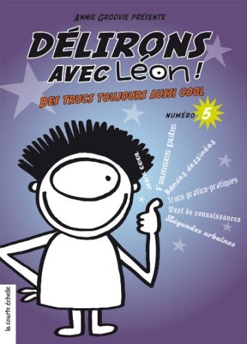 Délirons Avec Léon # 5 : Des trucs toujours aussi cool - Annie Groovie