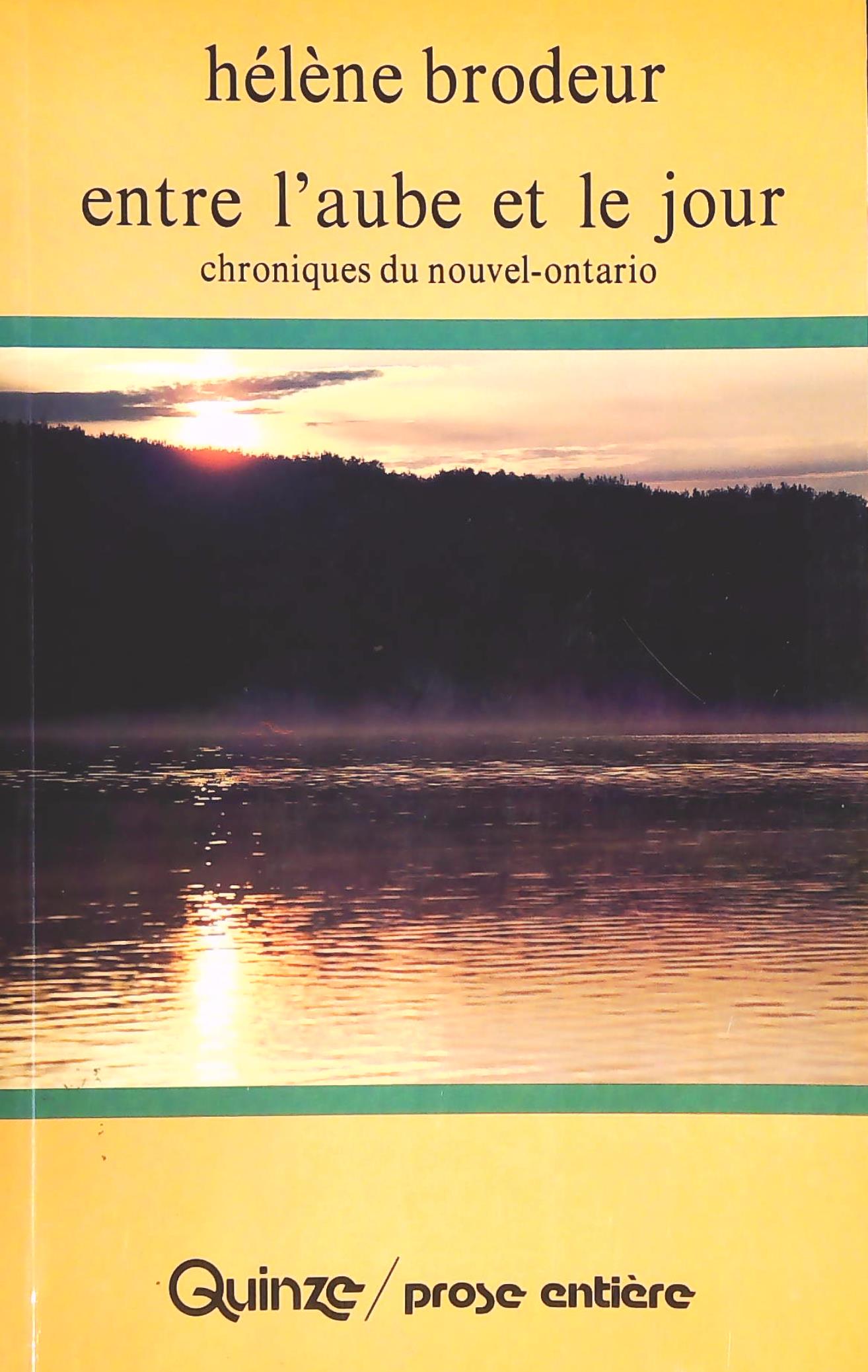 Livre Entre l'aube et le jour (chroniques du nouvel-Ontario) (Helene Brodeur) (Livre d'occasion)...