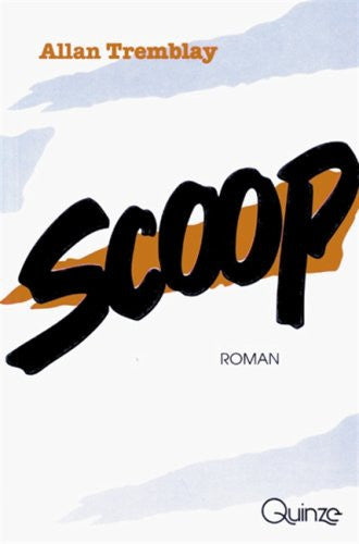 Livre Scoop (Fabienne Larouche / Réjean Tremblay / Allan Tremblay) (Livre d'occasion) - ISBN...