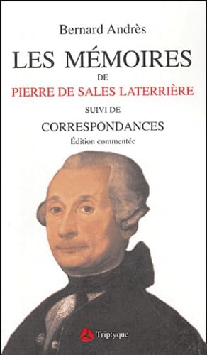 Livre Les mémoires de Pierre de Sales Laterrière -suivi de- Correspondances - Bernard Andrès (Liv...