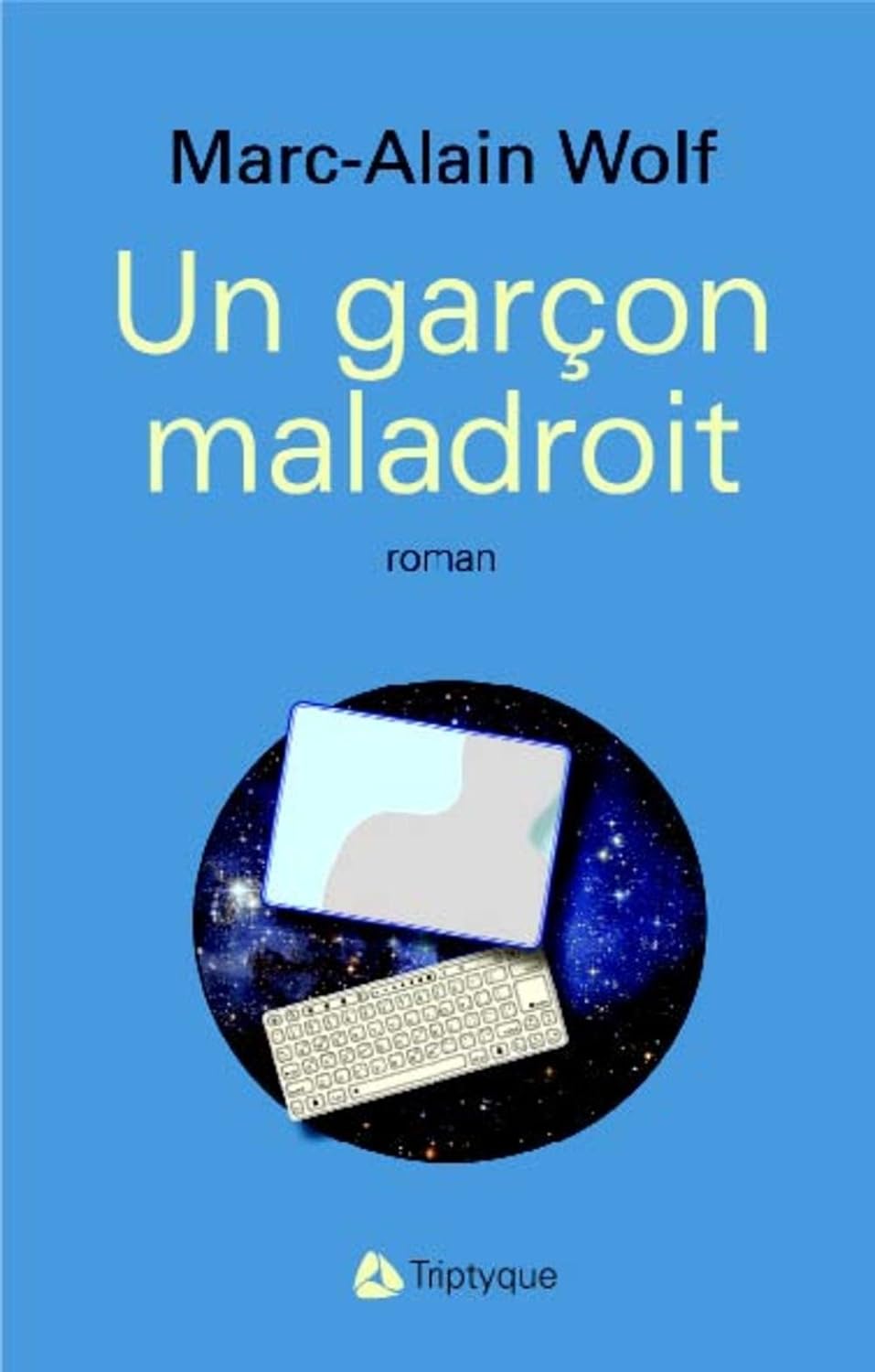 Livre Un garçon maladroit - Marc-Alain Wolf (Livre d'occasion) - ISBN 2890317900