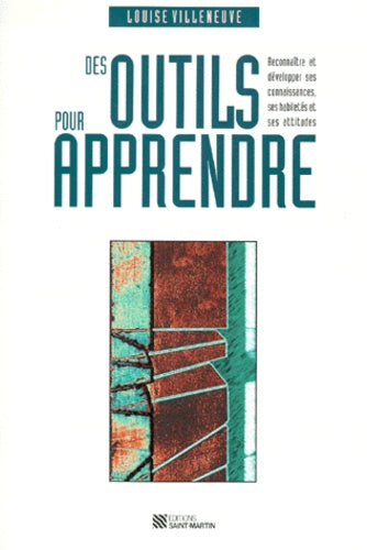 Des outils pour apprendre : Reconnaître et développer ses connaissances, ses habiletés et ses attitudes - Louise Villeneuve