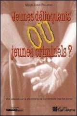 Livre Jeunes délinquants ou jeunes criminels? - Pelletier Michel-Louis (Livre d'occasion)