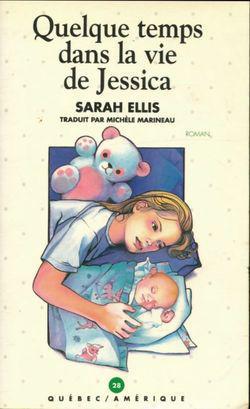 Livre Quelque temps dans la vie de Jessica - Sarah Ellis (Livre d'occasion) - ISBN 2890373894