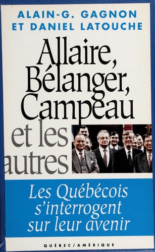 Livre Allaire, bélanger, campeau et les autres les québécois s'interrogent sur leur avenir...