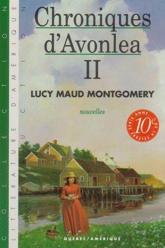 Série Anne # 10 : Chroniques d'Avonlea II - Lucy Maud Montgomery