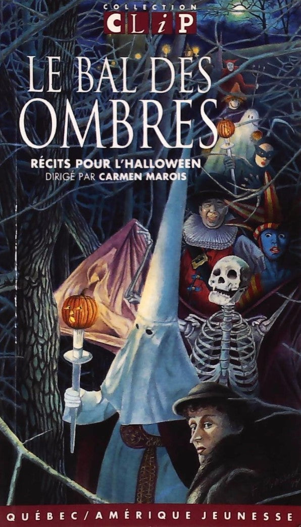 Livre ISBN 2890376796 Clip # 17 : Le bal des ombres, récits pour l'halloween (Carmen Marois)