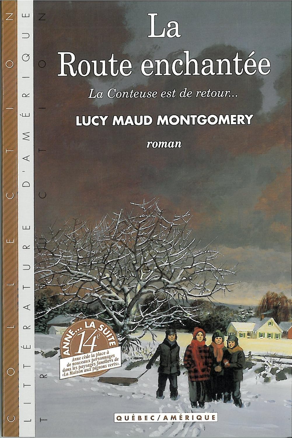 Littérature d'Amérique : La route enchantée : La Conteuse est de retour... - Lucy Maud Montgomery