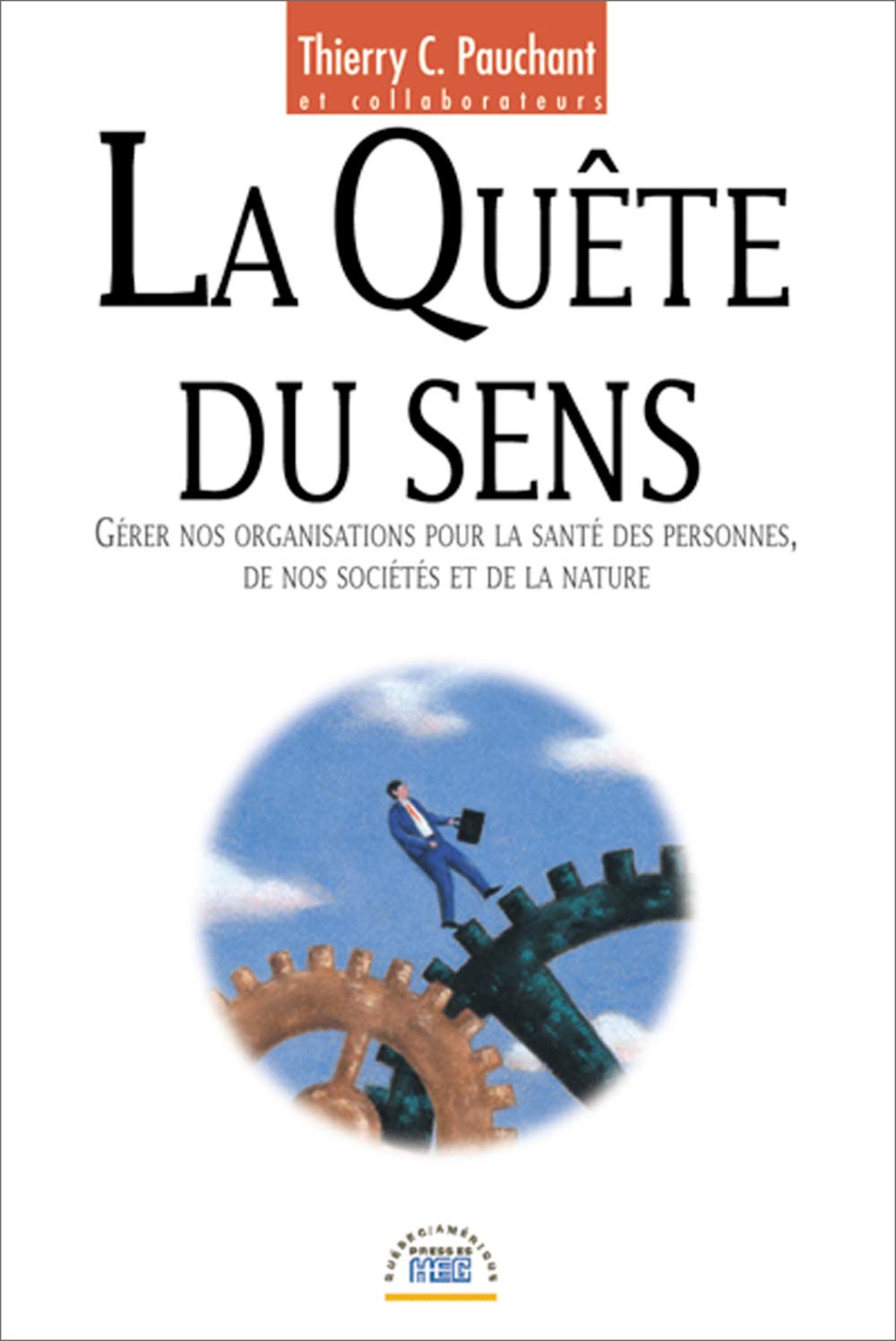 Livre La quête du sens : Gérer nos organisations pour la santé des personnes, de nos sociétés et ...