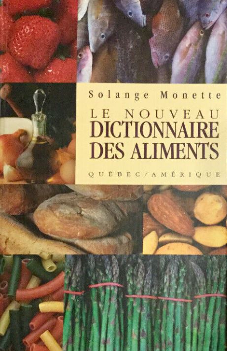 Livre Le nouveau dictionnaire des aliments - Solange Monette (Livre neuf) - ISBN 2890378896