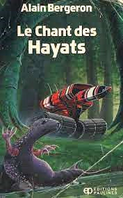Livre Le chant des Hayats - Alain Bergeron (Livre d'occasion)