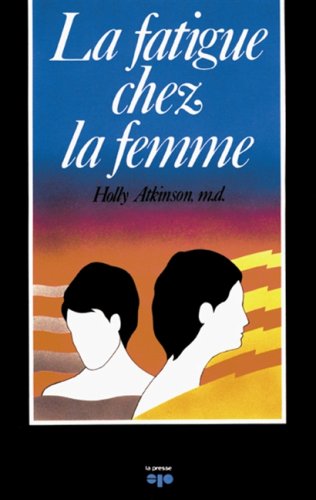 La fatigue chez la femme - Holly Atkinson