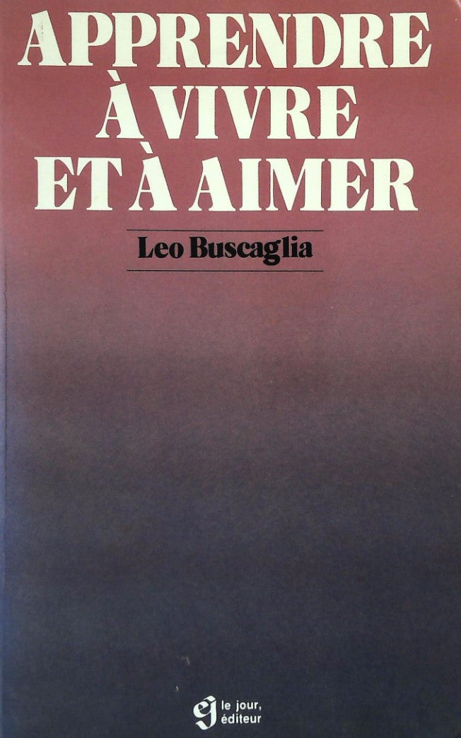Livre Apprendre à vivre et à aimer (Leo Buscaglia) (Livre d'occasion) - ISBN 2890441113