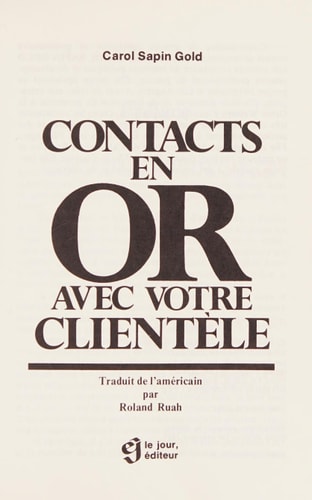 Livre Contacts en or avec votre clientèle (Carol Sapin Gold) (Livre d'occasion) - ISBN 2890443345