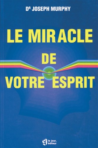 Livre Le miracle de votre esprit - Dr Joseph Murphy (Livre d'occasion) - ISBN 289044385X
