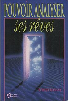 Livre Pouvoir analyser ses rêves - Robert Bosnak (Livre d'occasion) - ISBN 2890444511
