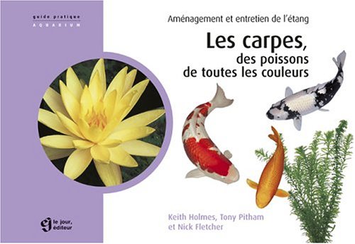 Livre Les carpes, des poissons de toutes les couleurs : Aménagement et entretien de l'étang - Kei...