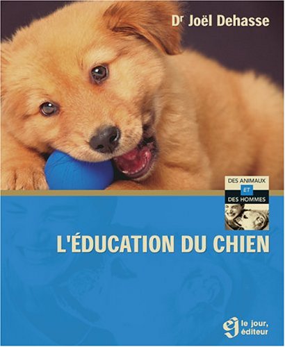 Livre L'éducation du chien - Dr Joël Dehasse (Livre d'occasion) - ISBN 2890447375