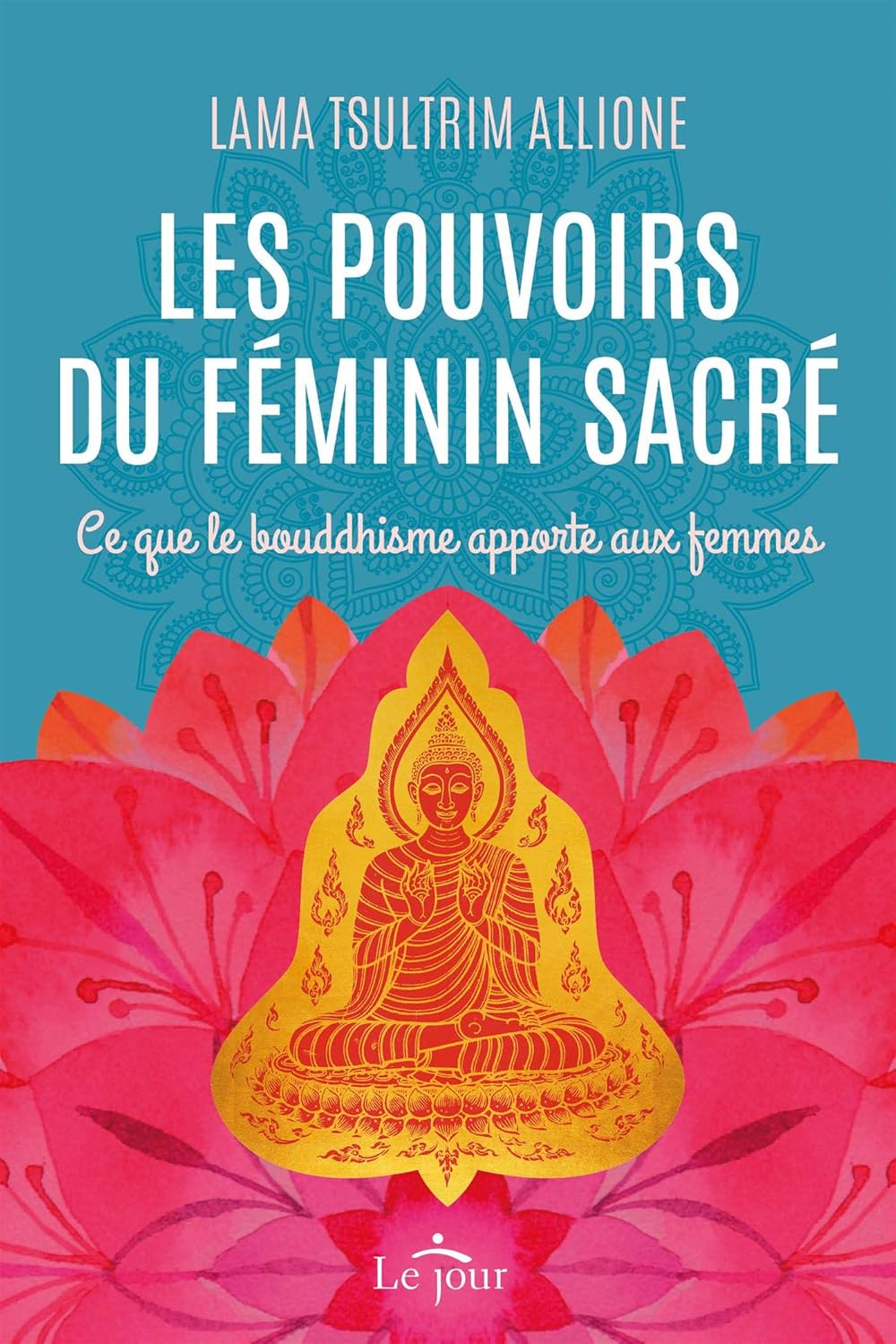Livre Les pouvoirs du féminin sacré - Lama Tsultrim Allione (Livre neuf) - ISBN 289044905X