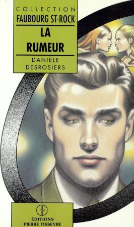 Faubourg St-Roch # 8 : La rumeur - Danièle Desrosiers