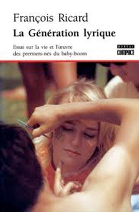 Livre La génération lyrique : essai sur la vie et l'oeuvre des premiers-nées du baby-boom - Franç...