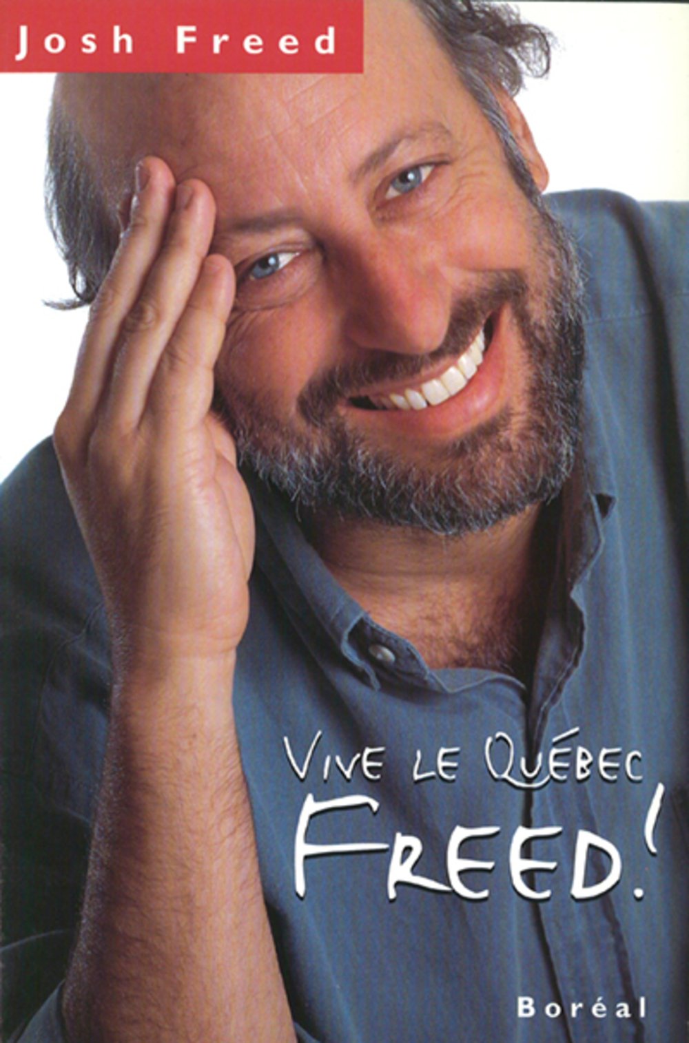 Livre Vive le Québec Freed! - Josh Freed (Livre d'occasion) - ISBN 2890527913