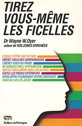 Livre Tirez vous-même les ficelles - Dr Wayne W.Dyer (Livre d'occasion) - ISBN 2890740560