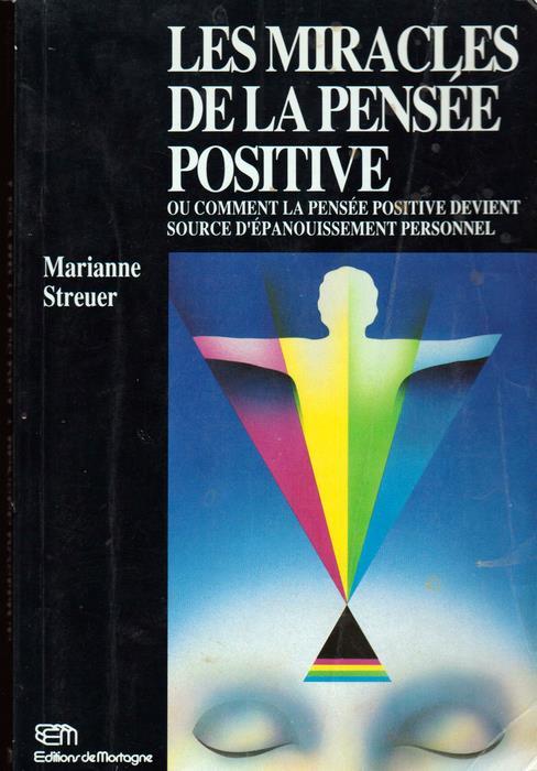 Livre Les miracles de la pensée positive ou comment la pensée positive devient source d'épanouiss...