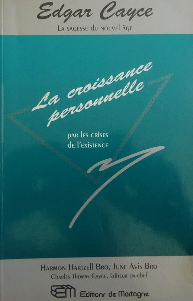 Livre Edgar Cayce : La croissance personnelle par les crises de l'existence - Harmon Hartzell Bro...
