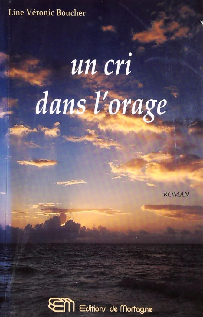 Livre Un cri dans l'orage - Line Véronic Boucher (Livre d'occasion) - ISBN 2890744159