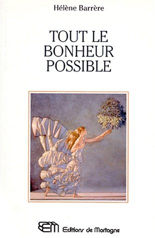 Livre Tout le bonheur possible : Par la psychonoétique - Hélène Barrère (Livre d'occasion) - ISBN...