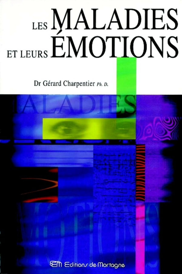 Livre Les maladies et leurs émotions - Gérard Charpentier (Livre d'occasion) - ISBN 2890746410