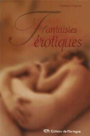 Livre Fantaisies érotiques - Chantal Crépeau (Livre d'occasion) - ISBN 2890746488