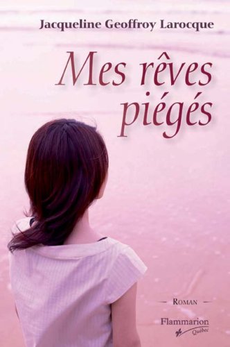 Livre Mes rêves piégés - Jacqueline Geoffroy Larocque (Livre d'occasion) - ISBN 2890773388