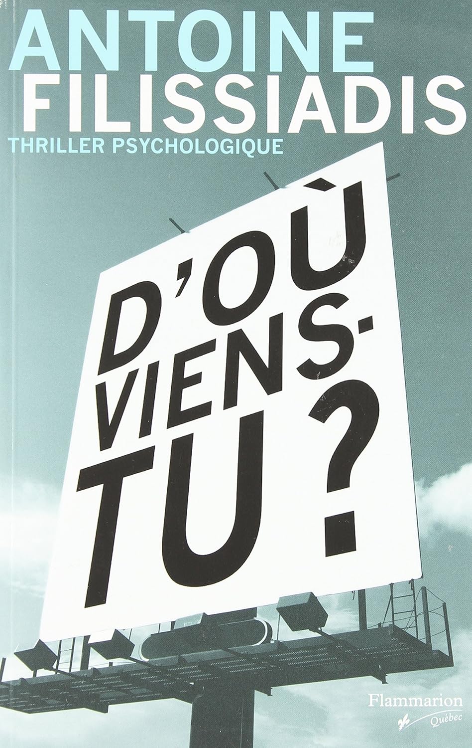 Livre D'où viens-tu? - Antoine Filissiadis (Livre d'occasion) - ISBN 2890773736
