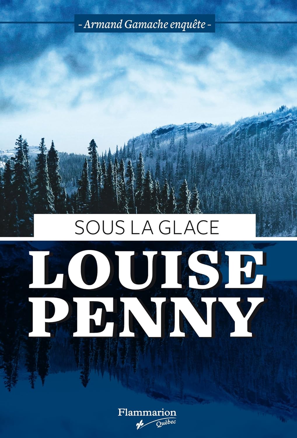 Livre Sous la glace : Armand Gamache enquête (Louise Penny) (Livre d'occasion) - ISBN 2890775275
