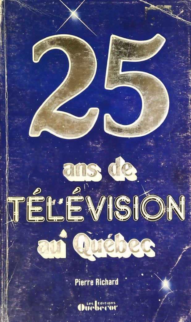 Livre 25 ans de télévision au québec (Pierre Richard) (Livre d'occasion) - ISBN 2890893537