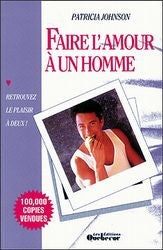 Livre Faire l'amour à un homme (Patricia Johnson) (Livre d'occasion) - ISBN 2890899055
