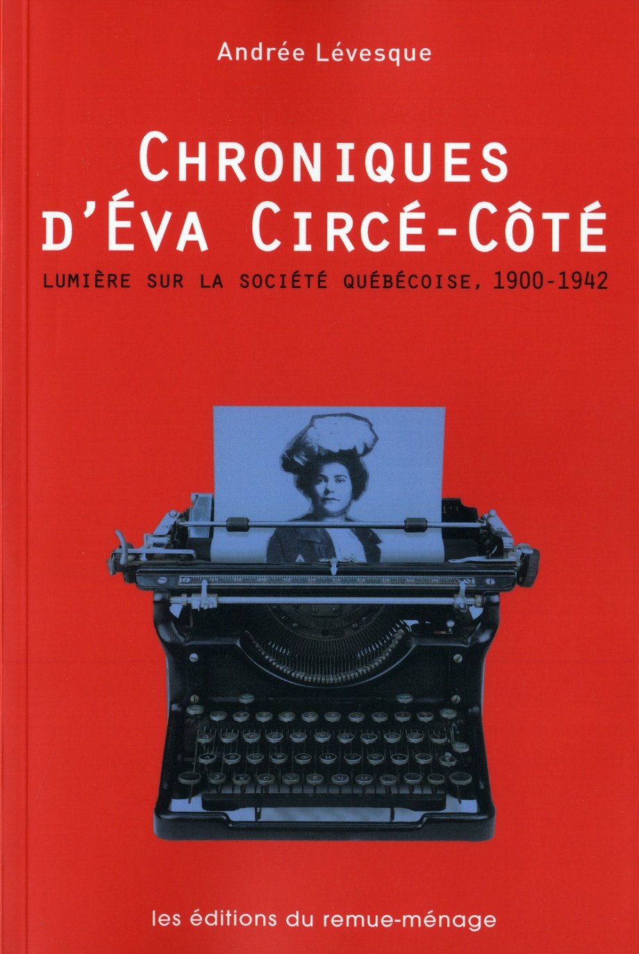Livre Chroniques d'Éva Circé-Côté - Andrée Lévesque (Livre d'occasion) - ISBN 2890913376