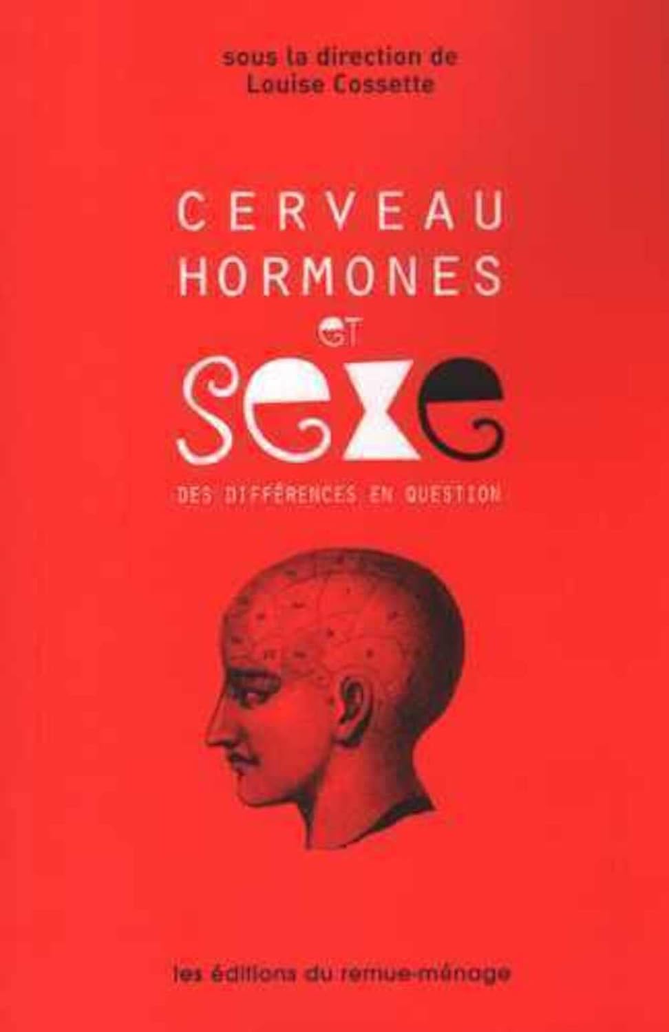 Cerveau, hormones et sexe - Louise Cossette