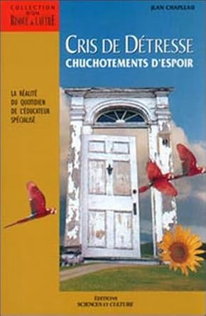 Livre Cris de détresse : Chuchotements d'espoir : La réalité du quotidien de l'éducateur spéciali...