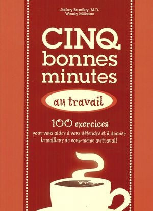 Livre Cinq bonnes minutes au travail : 100 exercices pour vous aider à vous détendre et à donner ...