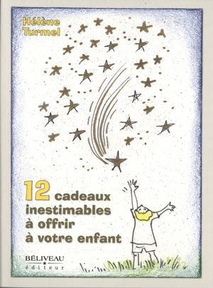 Livre 12 cadeaux inestimables à offrir à votre enfant - Hélène Turmel (Livre d'occasion) - ISBN 2...