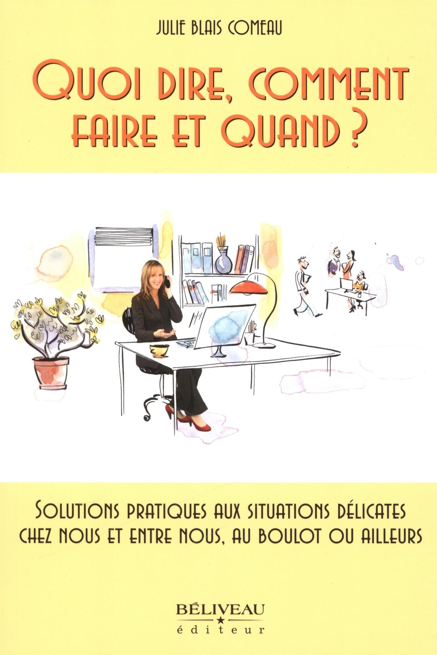 Livre Quoi dire, comment faire et quand? - Julie Blais Comeau (Livre d'occasion)