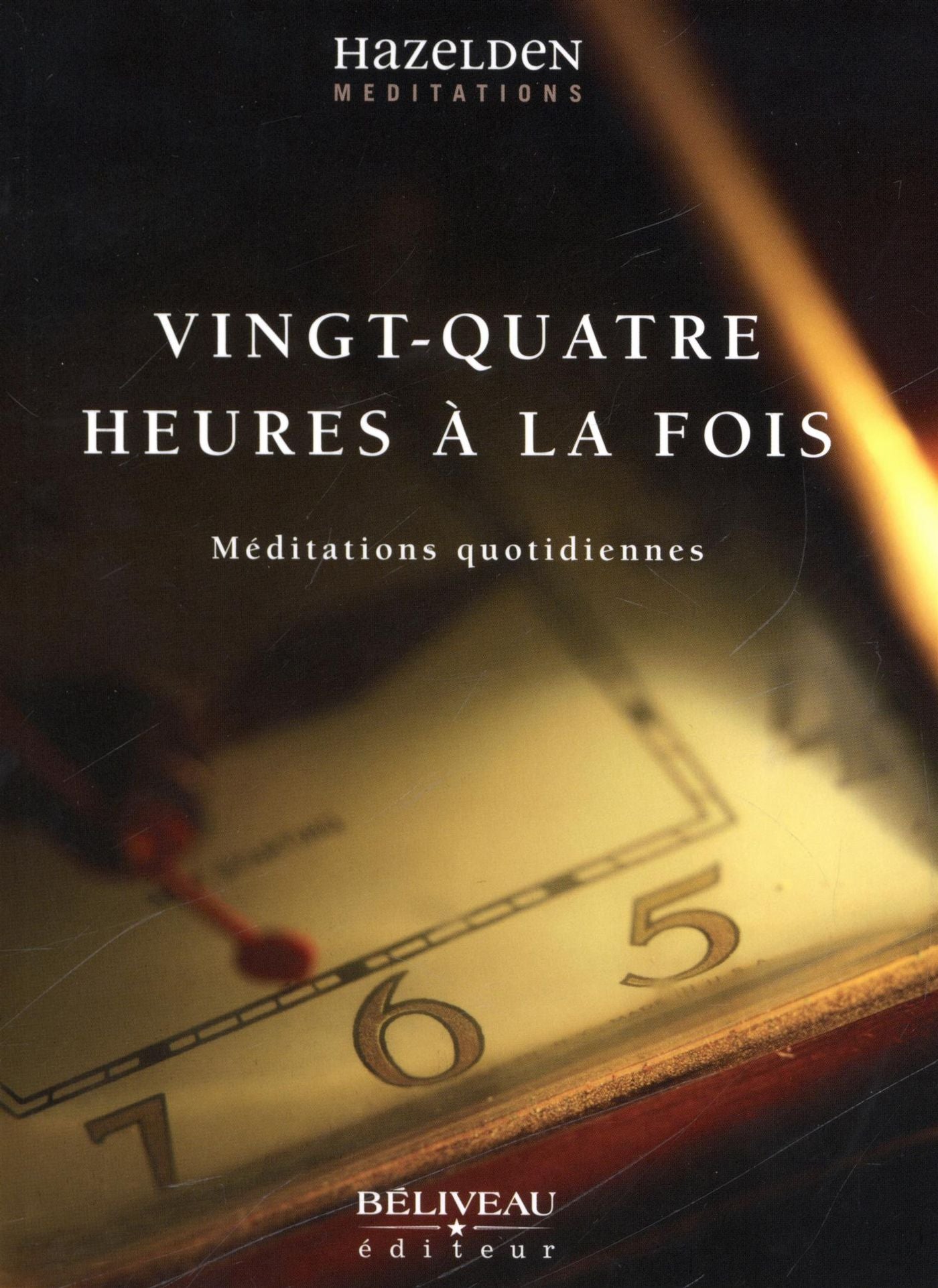 Vingt-quatre heures à la fois : Méditations quotidiennes