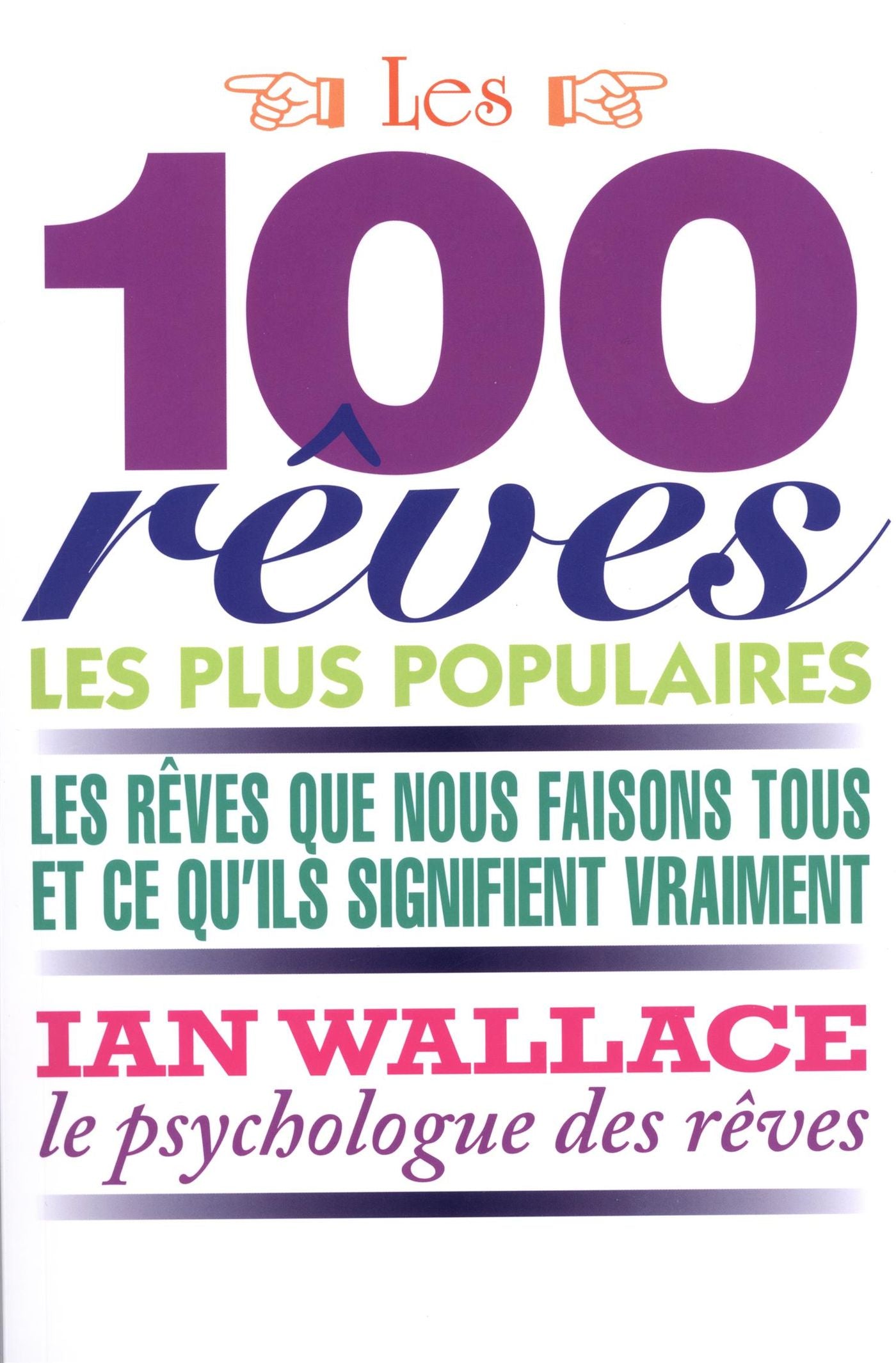 Livre Les 100 rêves les plus populaires : Les rêves que nous faisons tous et ce qu'ils signifient...