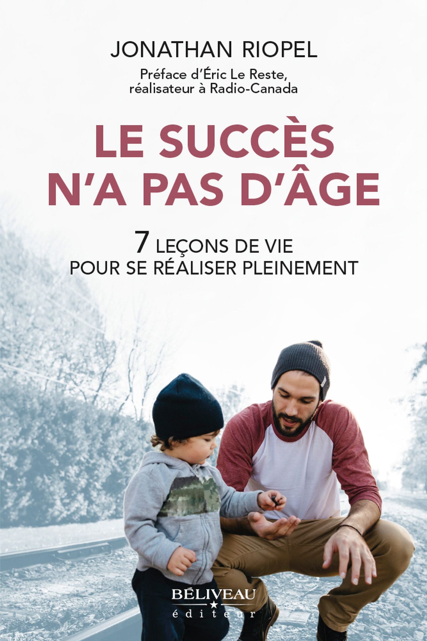 Livre Le succès n'a pas d'âge : 7 leçons de vie pour se réaliser pleinement - Jonathan Riopel (Li...