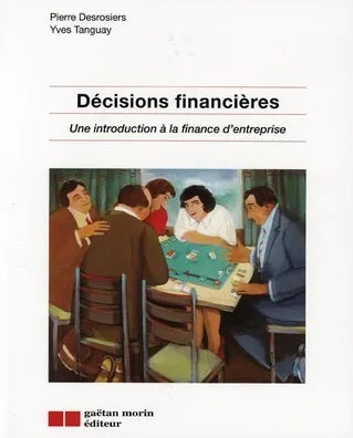Livre Décisions financières - Une introduction à la finance d'entreprise - Pierre Desrosiers (Liv...
