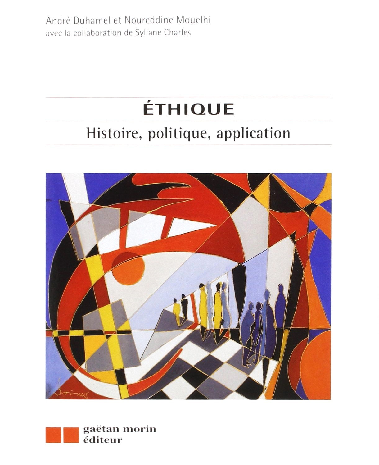 Livre ISBN 2891057821 Éthique : Hsitoire, politique, application (André Duhamel)