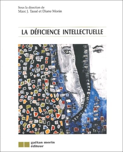 Livre La déficience intellectuelle - Marc J. Tasseé (Livre neuf) - ISBN 2891058402